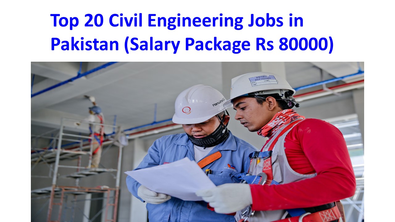 Top 20 Civil Engineering Jobs in Pakistan 