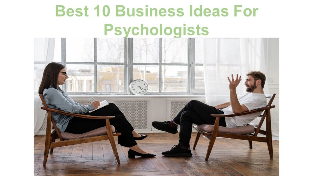 Best 10 Business Ideas For Psychologists