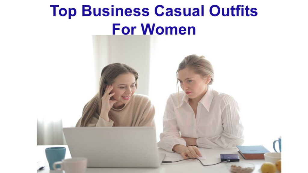 Top Business Casual Outfits For Women