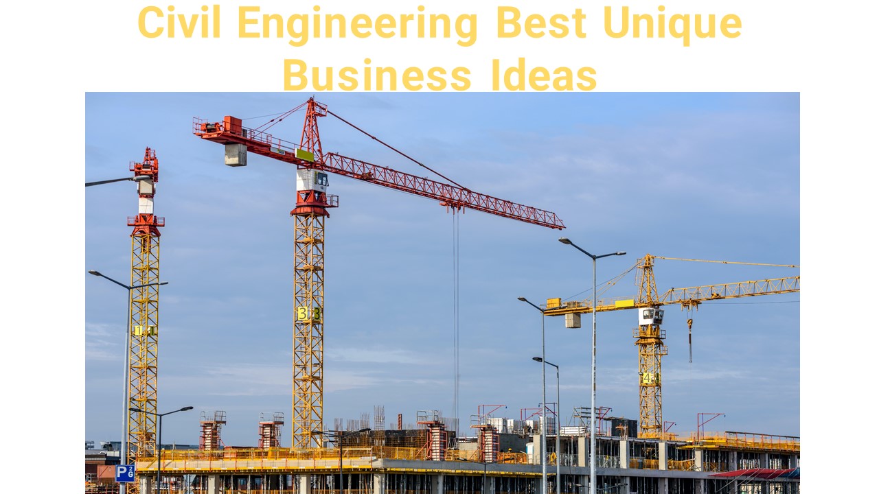 Civil Engineering Best Unique Business Ideas