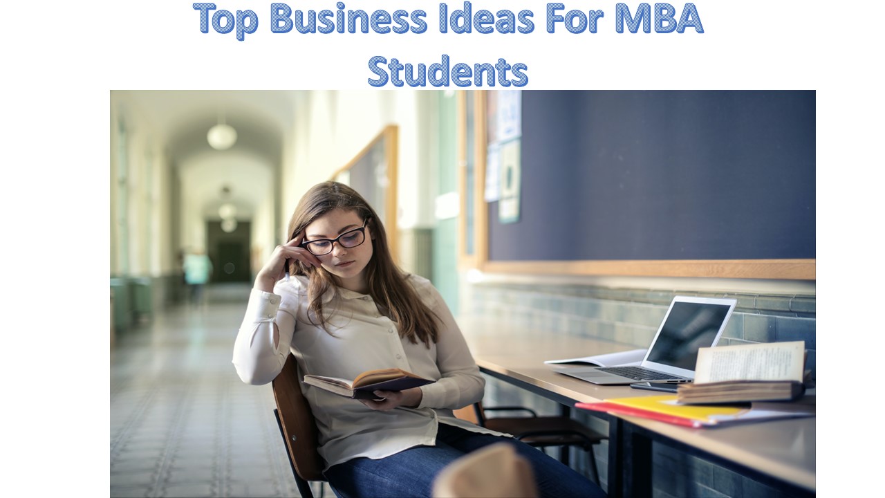 Top Business Ideas For MBA Students 