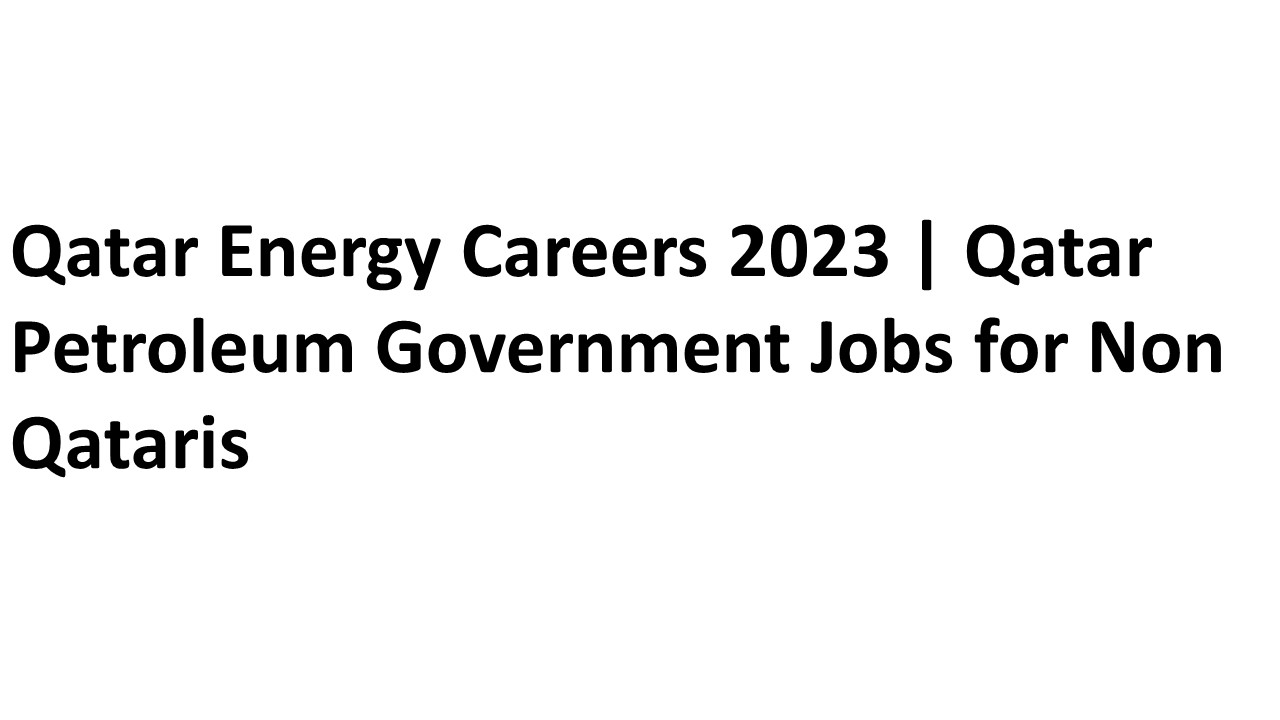 Qatar Energy Careers 2023