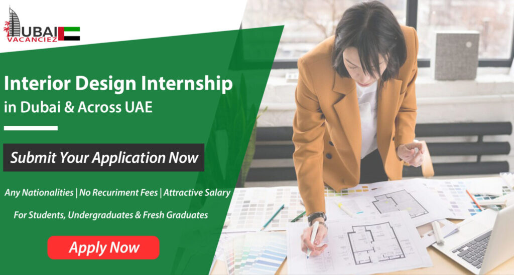 Interior Design Internships UAE 2024 For Freshers and Students