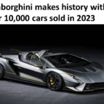 Lamborghini makes history with over 10,000 cars sold in 2023