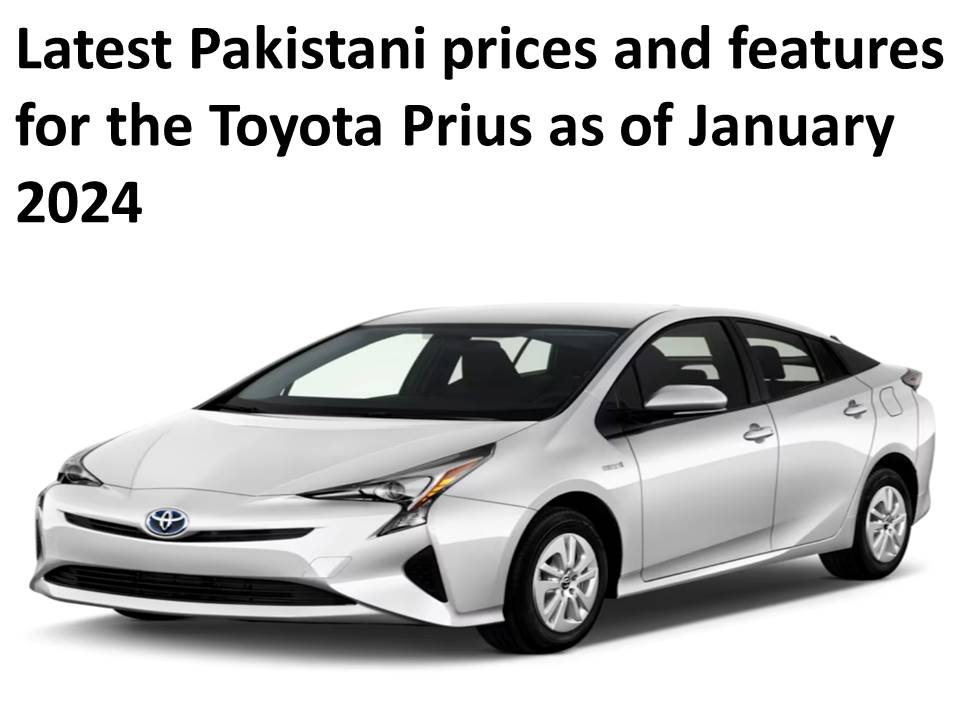 Latest Pakistani Prices And Features For The Toyota Prius As Of January