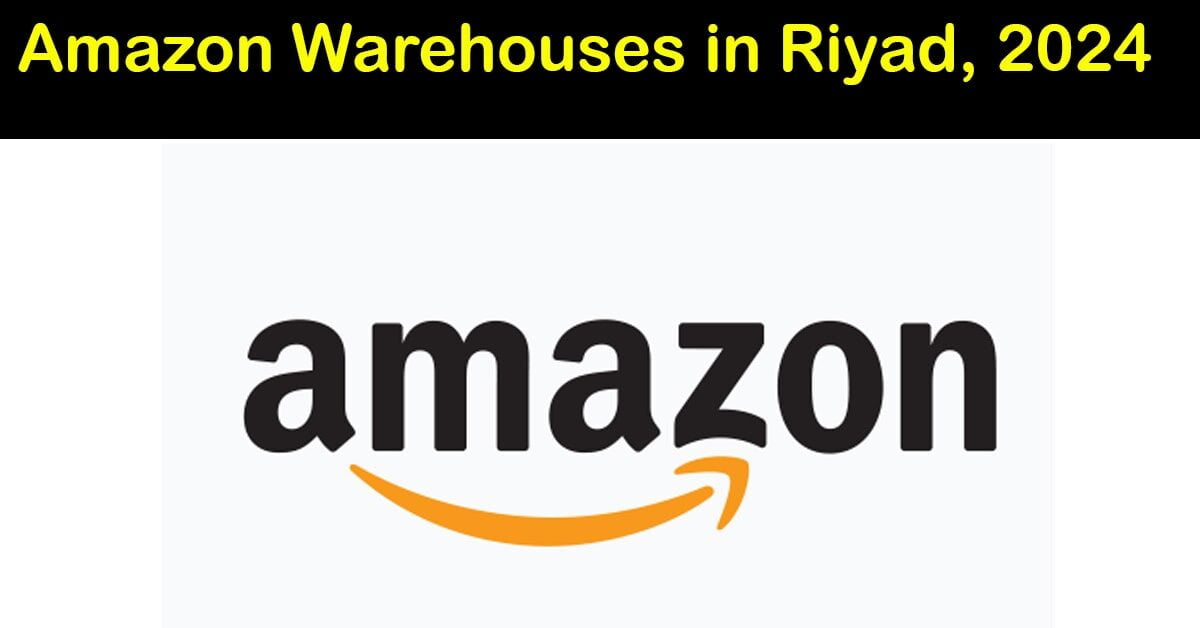 Amazon Warehouses in Riyad with High Salaries and Without Experience