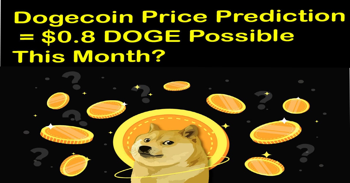 Dogecoin Price Prediction – $0.8 DOGE Possible This Month?
