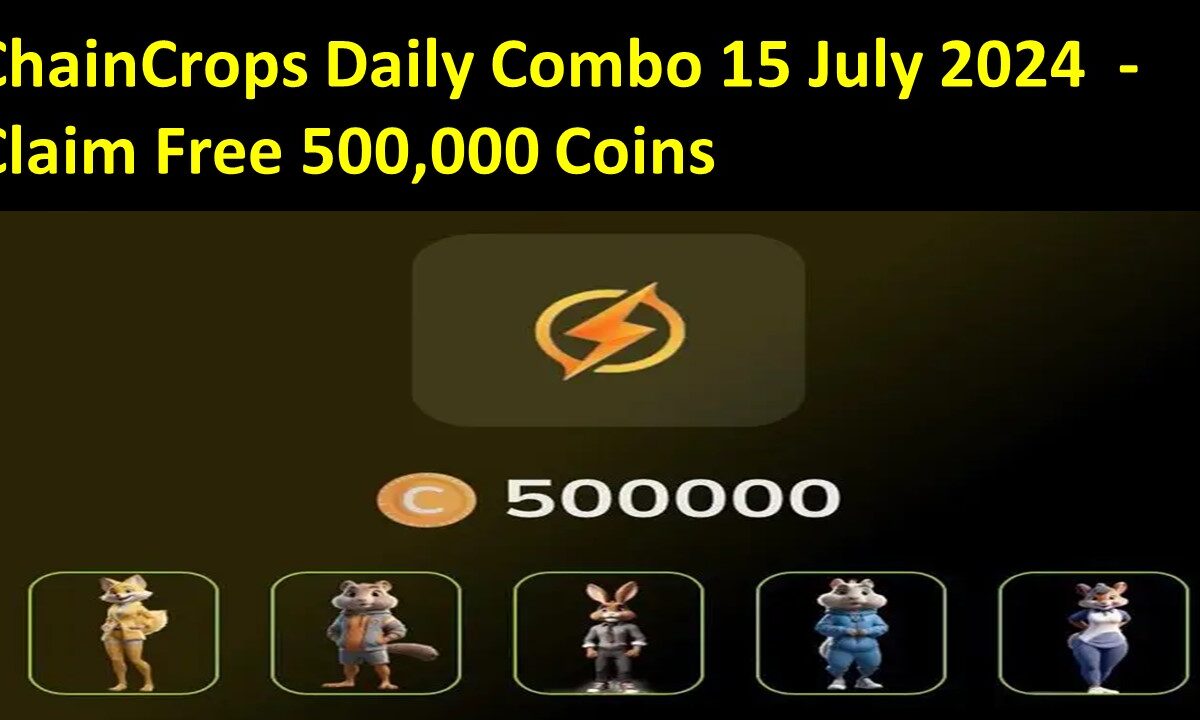 ChainCrops Daily Combo 15 July 2024