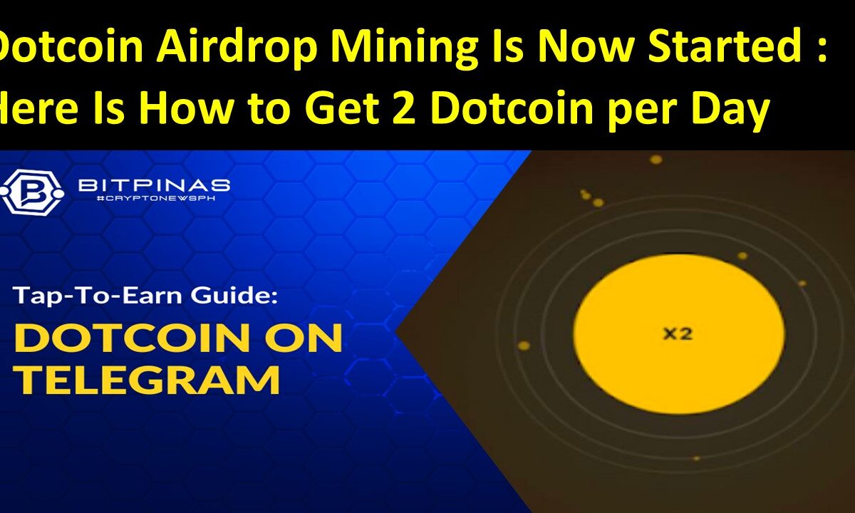 Dotcoin Airdrop Mining Is Now Started : Here Is How to Get 2 Dotcoin per Day