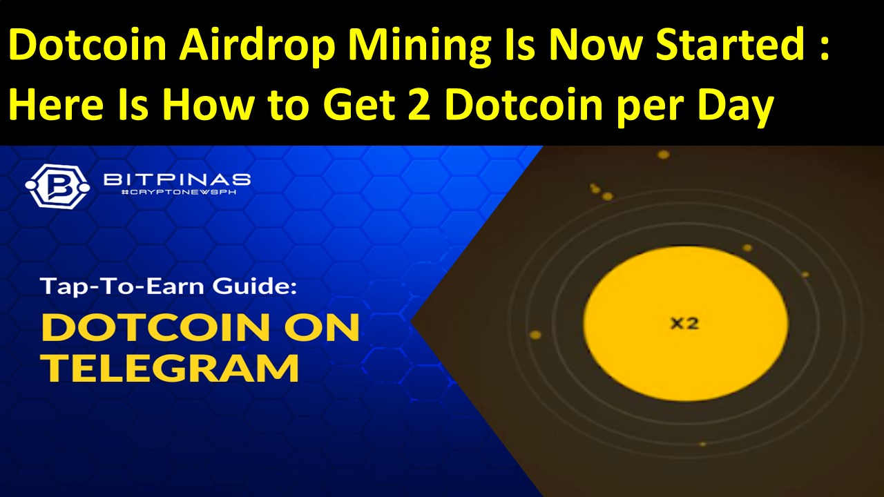 Dotcoin Airdrop Mining Is Now Started : Here Is How to Get 2 Dotcoin per Day