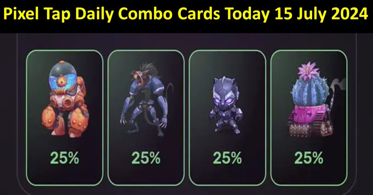 Pixel Tap Daily Combo Cards Today 15 July 2024