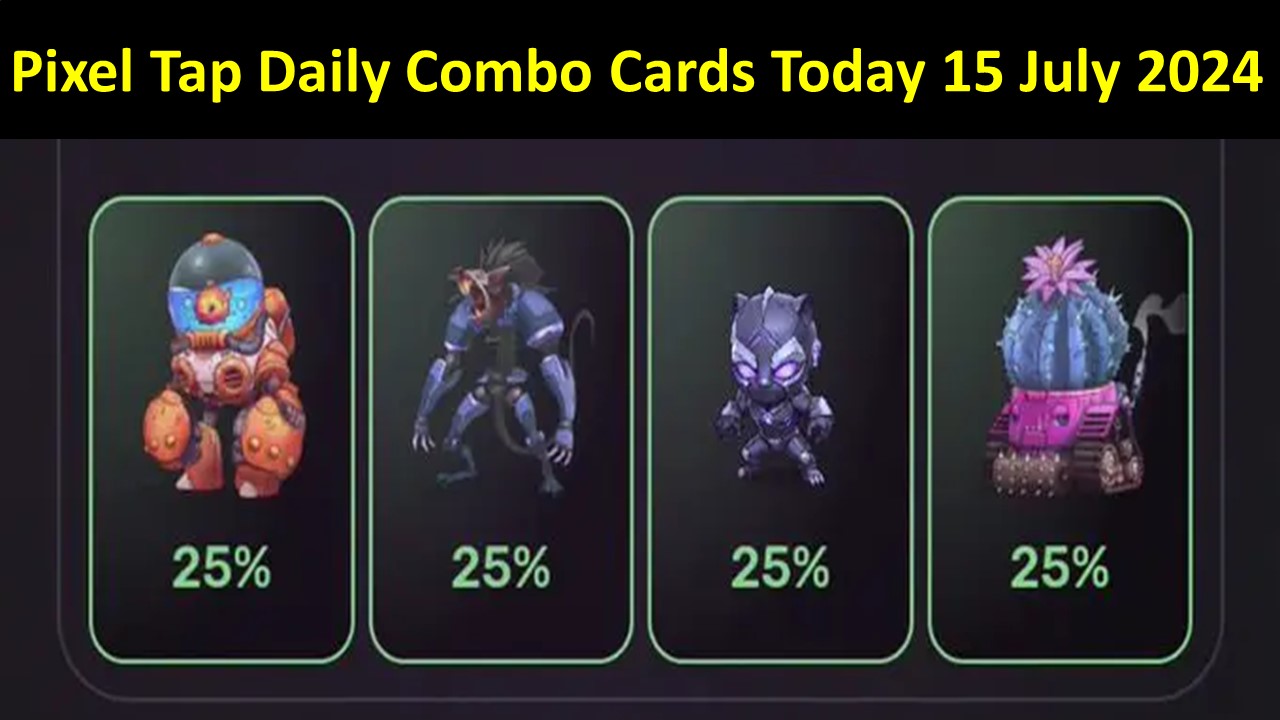 Pixel Tap Daily Combo Cards Today 15 July 2024
