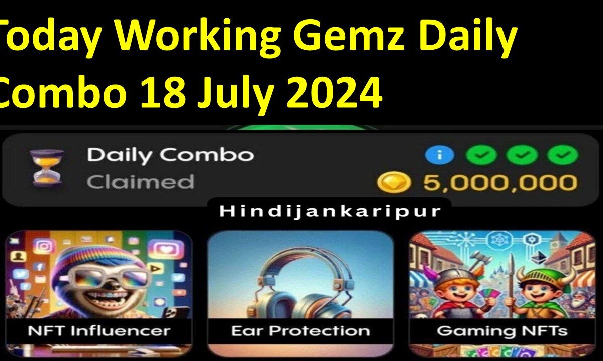 Today Working Gemz Daily Combo 18 July 2024