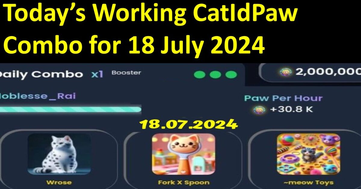 Today’s Working CatIdPaw Combo for 18 July 2024