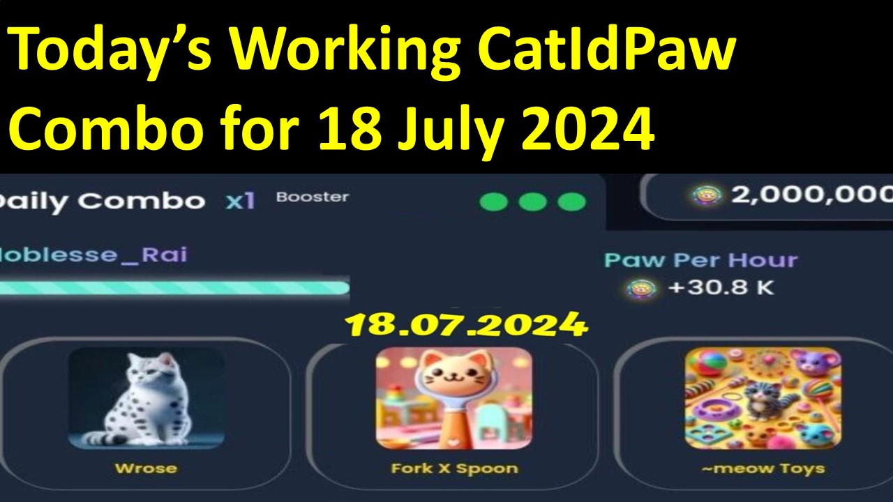 Today’s Working CatIdPaw Combo for 18 July 2024