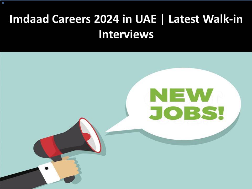 Imdaad Careers 2024 in UAE | Latest Walk-in Interviews