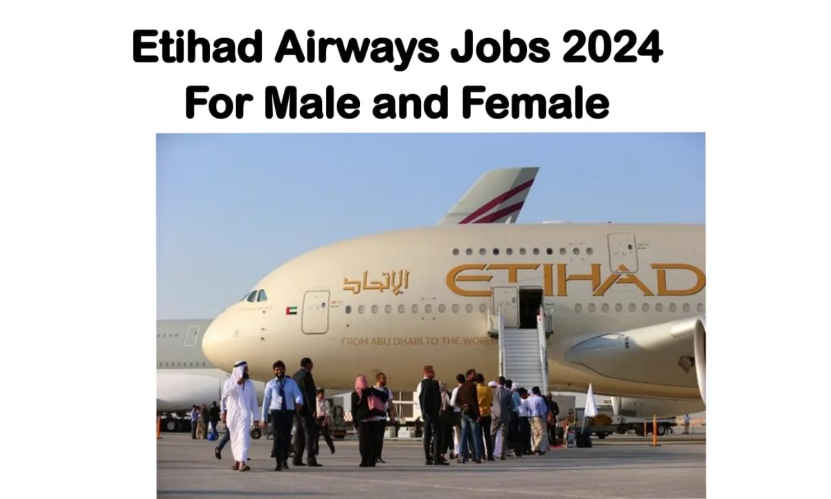 Etihad Airways Careers 2024 For Cabin Crew, Captain & Others