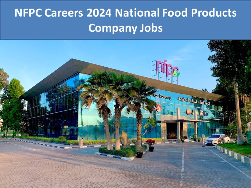 NFPC Careers 2024 National Food Products Company Jobs