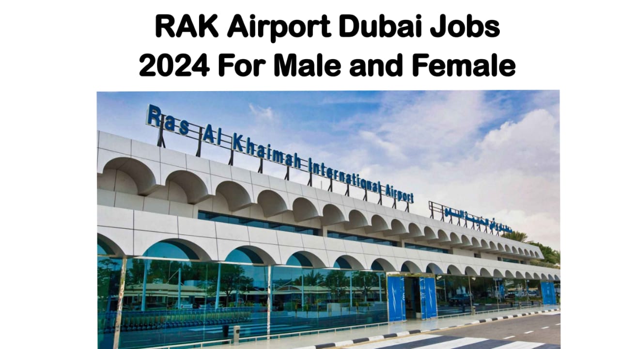 RAK Airport Careers 2024 Freshers & Experienced Can Apply