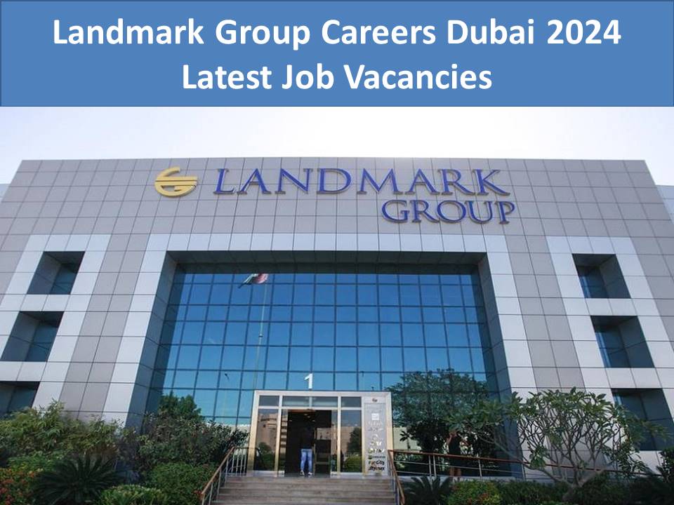 Landmark Group Careers Dubai 2024 Latest Job Vacancies