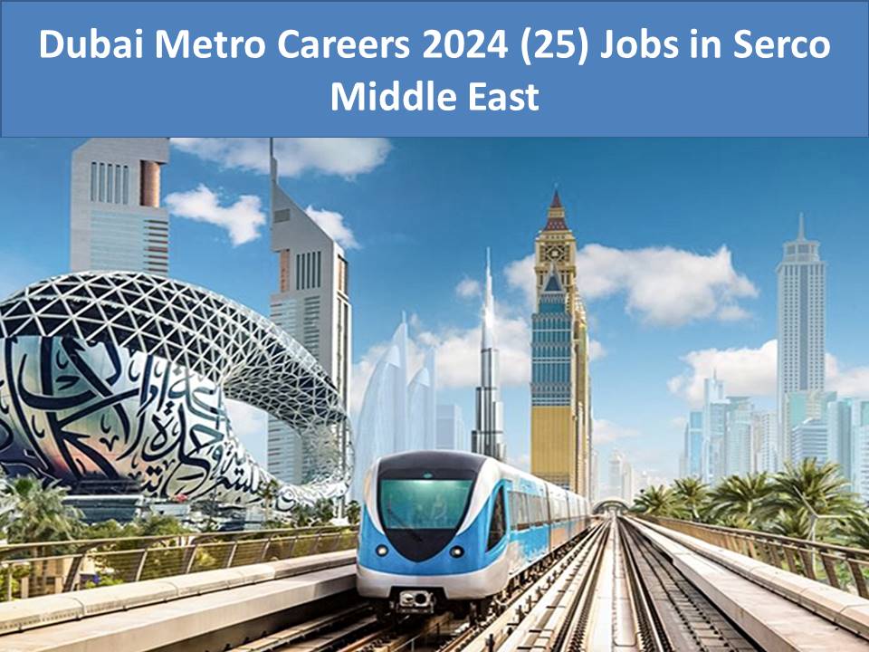 Dubai Metro Careers 2024 (25) Jobs in Serco Middle East