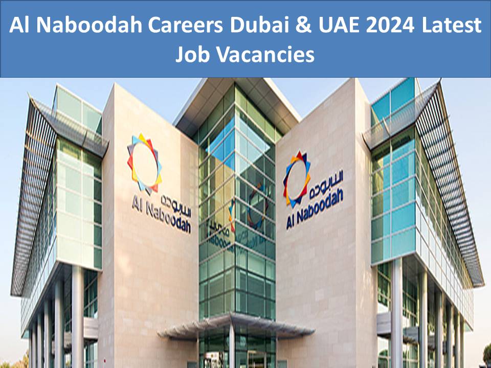 Al Naboodah Careers Dubai & UAE 2024 Latest Job Vacancies