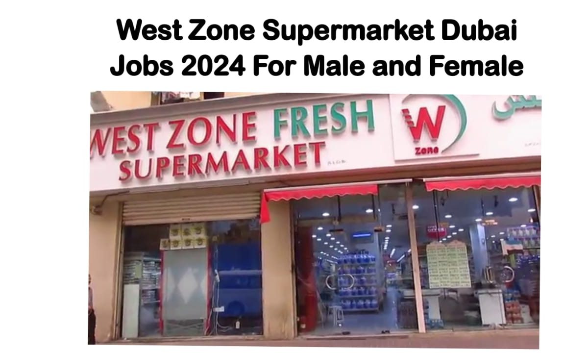 West Zone Supermarket Careers 2024 Latest Job Vacancies