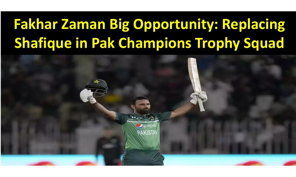 Fakhar Zaman Big Opportunity