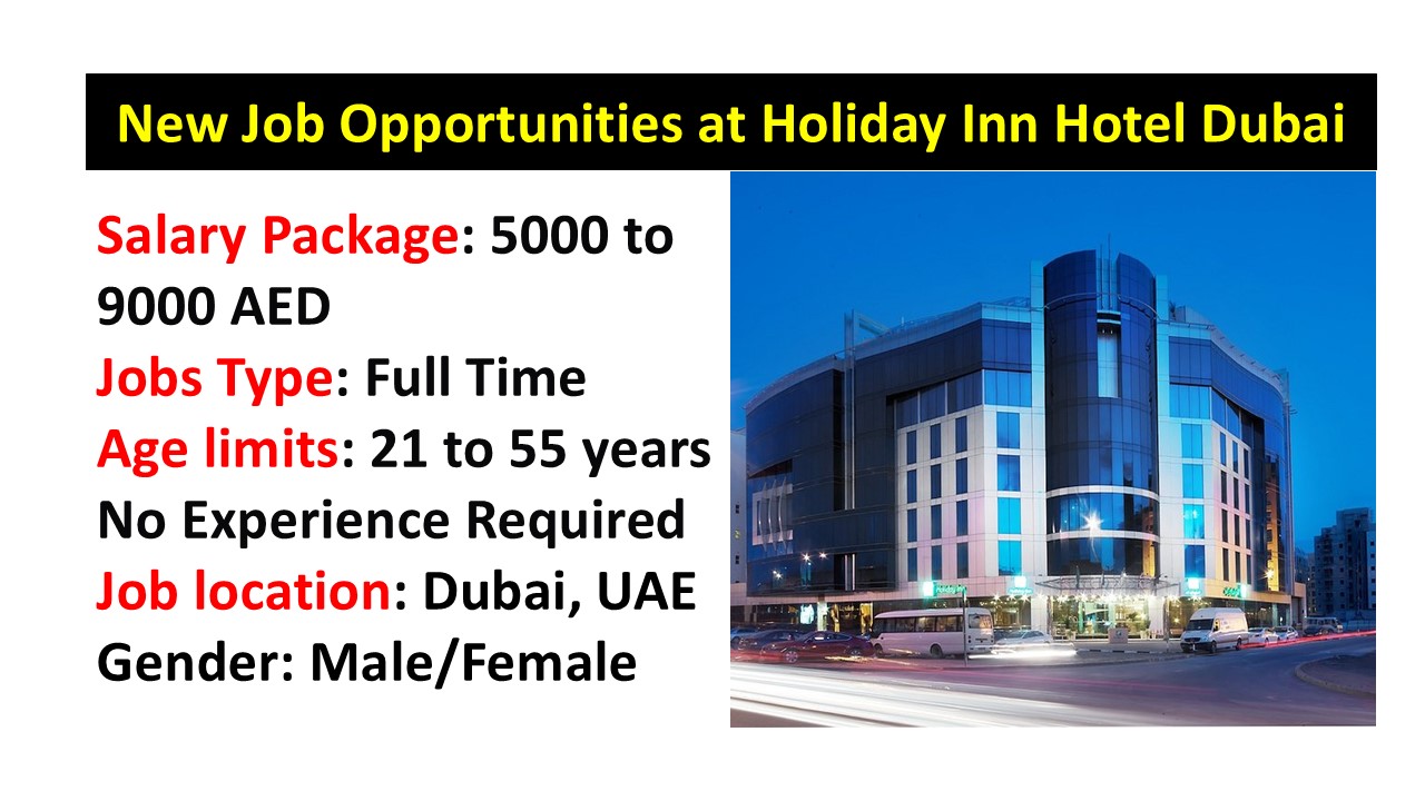 New Job Opportunities at Holiday Inn Hotel Dubai
