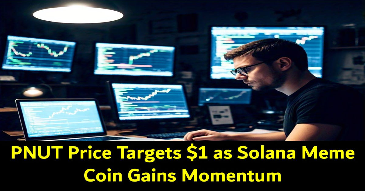 PNUT Price Targets $1 as Solana Meme Coin Gains Momentum