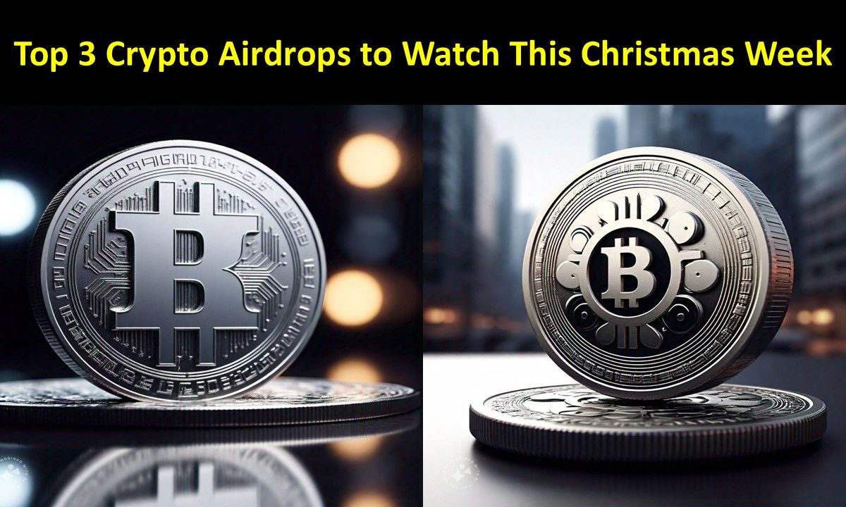 Top 3 Crypto Airdrops to Watch This Christmas Week