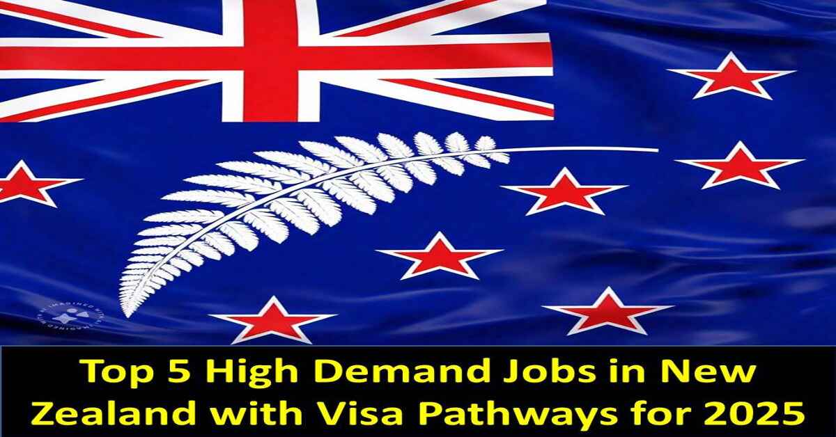 Top 5 High Demand Jobs in New Zealand with Visa Pathways for 2025