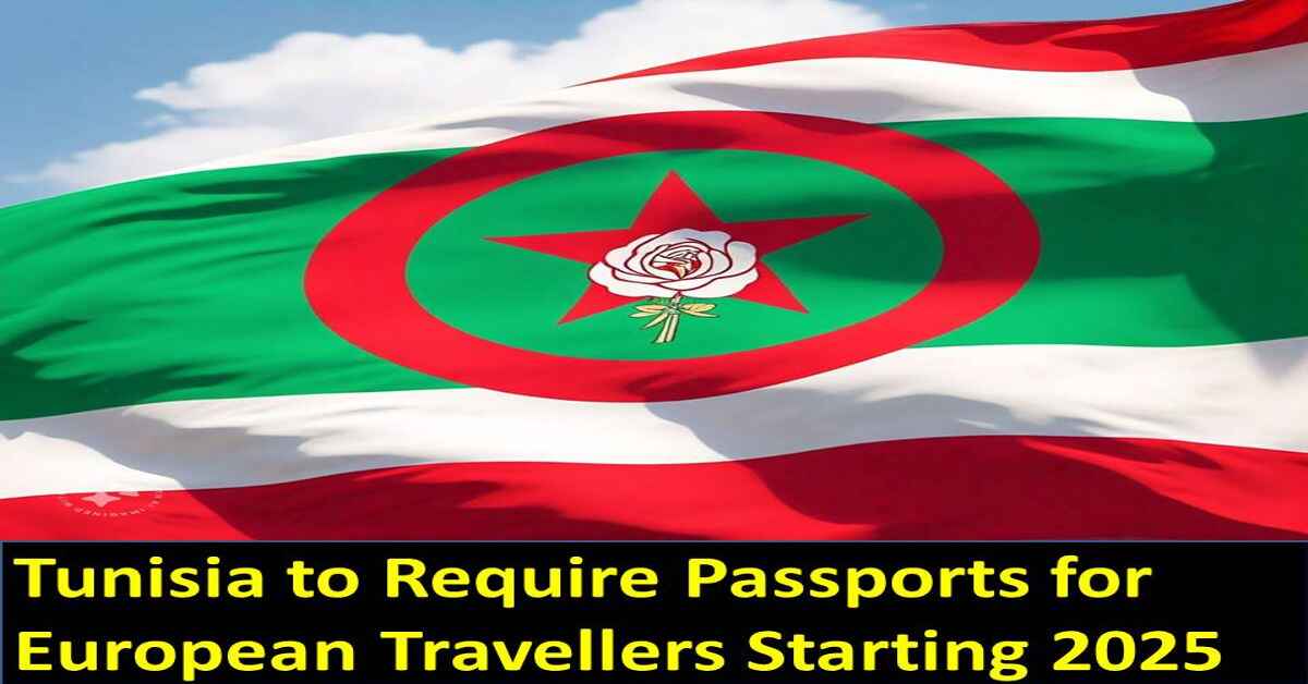 Tunisia to Require Passports for European Travellers Starting 2025