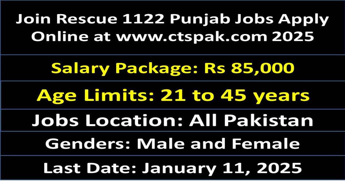 Join Rescue 1122 Punjab Jobs Apply Online at www.ctspak.com 2025