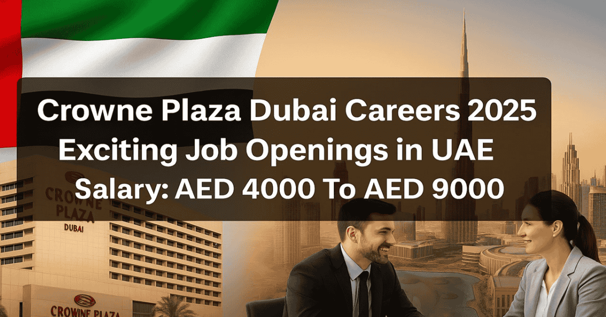 Crowne Plaza Dubai Careers 2025