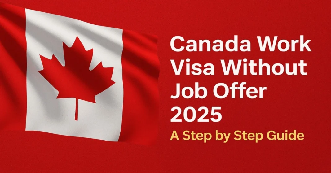 Canada Work Visa Without Job Offer 2025