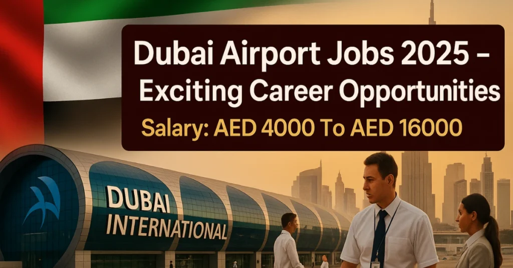 Dubai Airport Jobs 2025