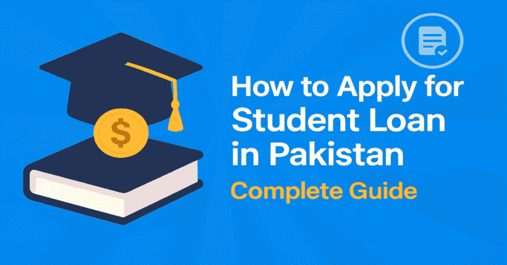 How to Apply for Student Loan in Pakistan