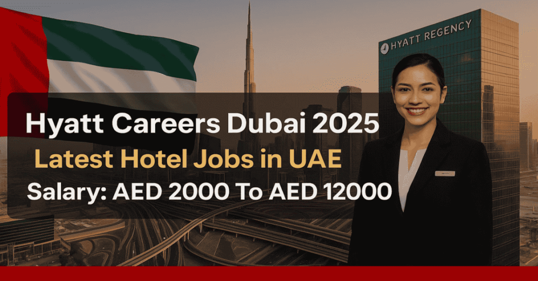 Hyatt Careers Dubai 2025