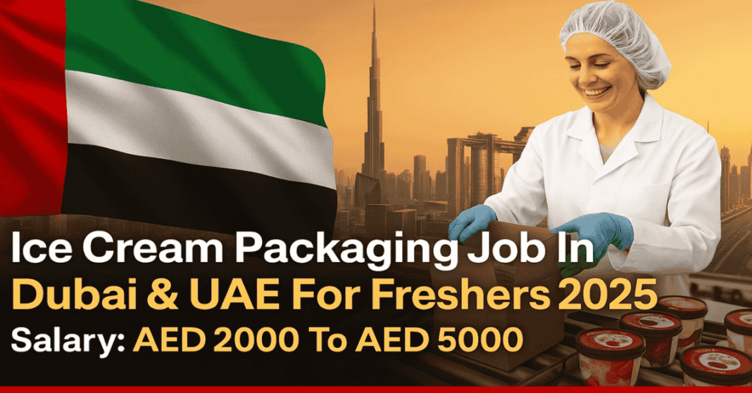 Ice Cream Packaging Job in Dubai
