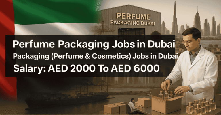 Perfume Packaging Jobs in Dubai