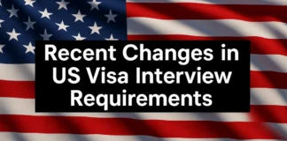 Recent Changes in US Visa Interview Requirements