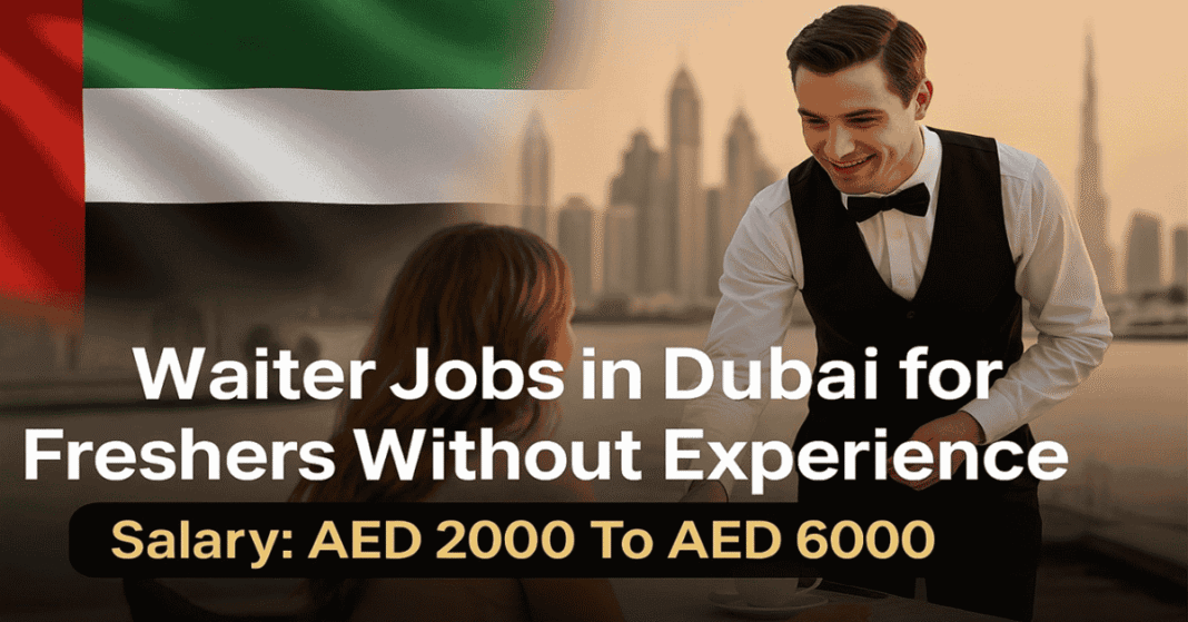 Waiter Jobs in Dubai for Freshers Without Experience